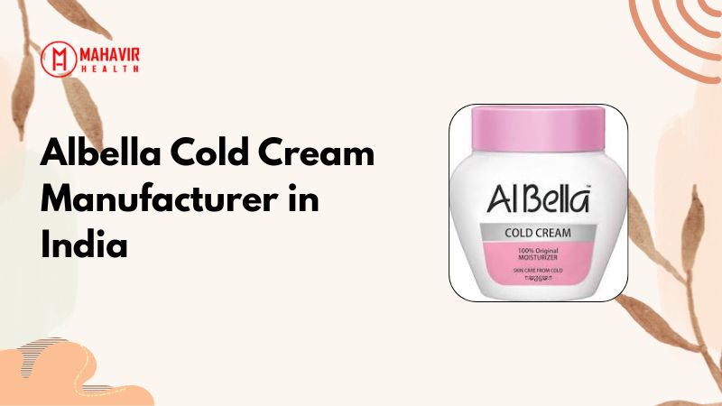 Premium Albella Cold Cream Manufacturer in India - Mahavir Health