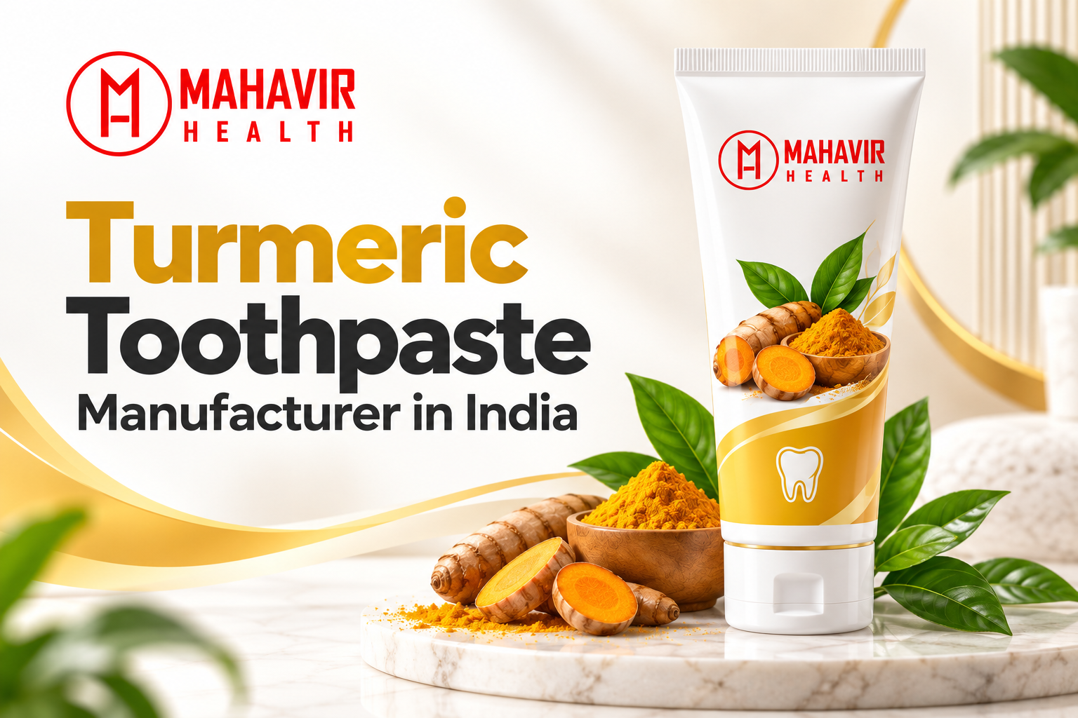 Turmeric Toothpaste Manufacturer in India | Mahavir Health
